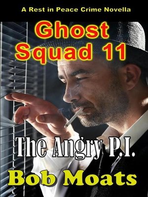 cover image of Ghost Squad 11--The Angry P.I.